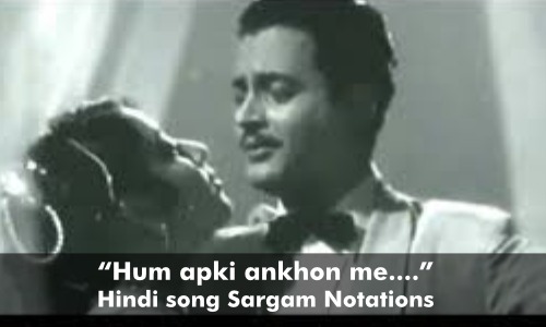 Hum apki ankhon me sargam notations