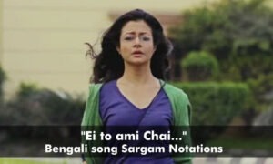 sargam notations for bengali song Ei to ami chai