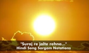 Suraj re jalte rehna free sargam notations