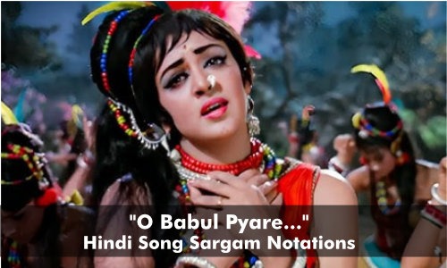 O Babul Pyare free sargam notations